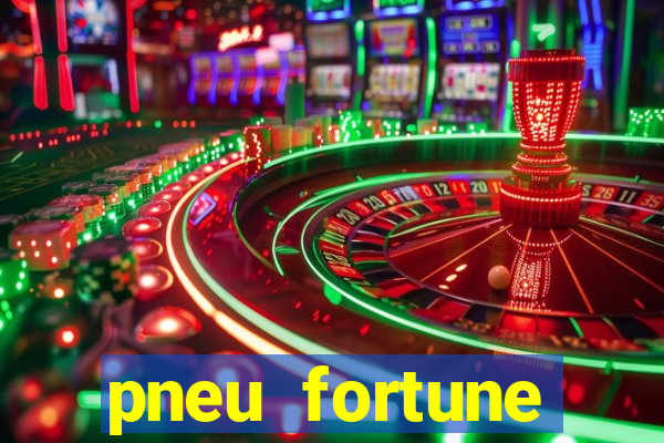 pneu fortune reclame aqui